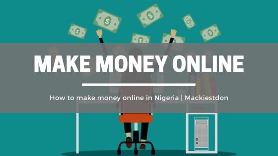 Make money online in Nigeria